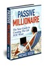 Thumbnail Passive Millionaire -The Guide to Creating The Life You Want