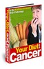 Thumbnail Your Diet and Cancer - Eat Right and Stay Healthy Thumbnail Your Diet and Cancer - Eat Right and Stay Healthy