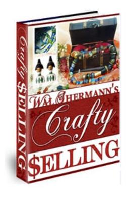 Product picture Crafty Selling  - How to Cash In With Crafts 