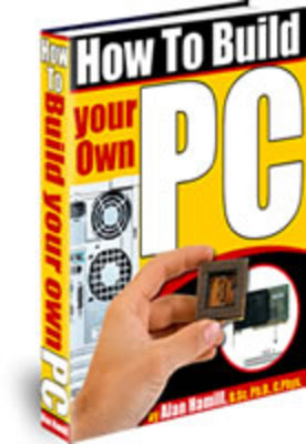 Product picture How to Build your Own PC - Do It Yourself & Save Thousands