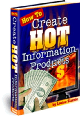 Product picture How to Create HOT Information Products - Making Money Online