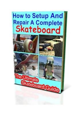 Product picture How to Setup & Repair a Complete Skateboard