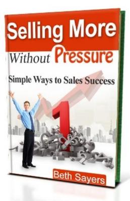 Product picture Selling More Without Pressure - Simple Ways to Sales Success