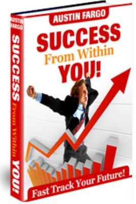 Product picture Success from Within You - How to Fast Track Your Future