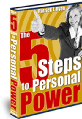 Product picture The 5 Steps to Personal Power - Is Your Life Out of Control?