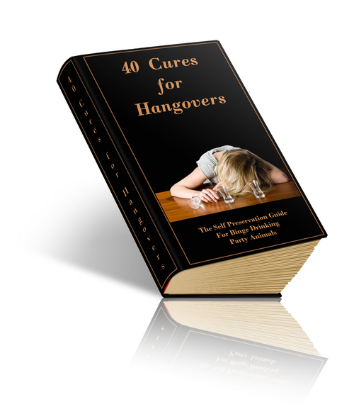 Product picture 40 Cures for Hangovers - The Self Preservation Guide 